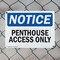 Signmission Penthouse Access Only OSHA Notice Sign, Plastic, 10in W x 7in L, 2PK OS-2PACK-NS-P-710-L-17171 - alternate 7